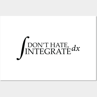 Don't Hate - Integrate Posters and Art